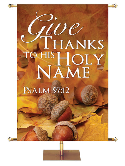 Give Thanks To His Holy Name Design 2 Psalm 97:12 Church Banner for Fall and Thanksgiving with acorns and fall leaves