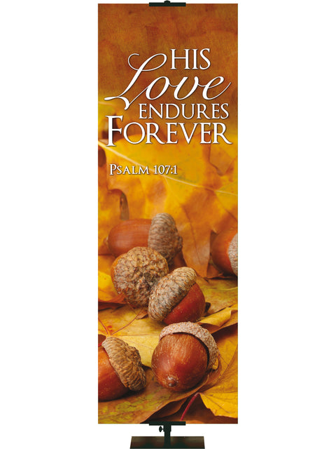 Contemporary Fall & Thanksgiving His Love Endures Design 3 Psalm 107:1 - Fall Banners - PraiseBanners