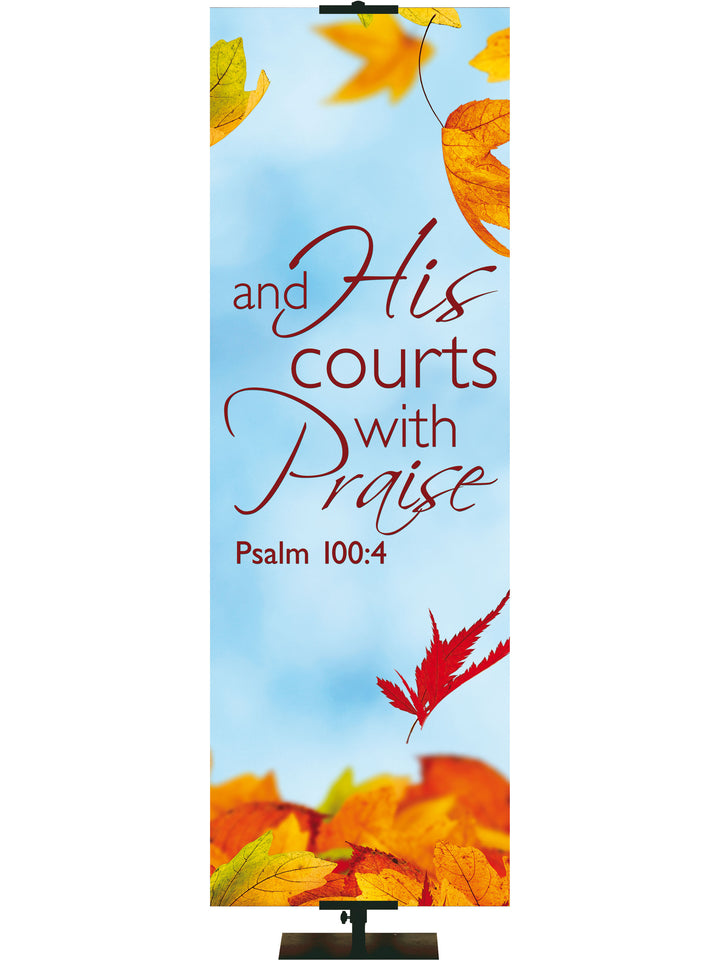 Contemporary Fall & Thanksgiving His Courts with Praise Design 1 Psalm 100:4 - Fall Banners - PraiseBanners