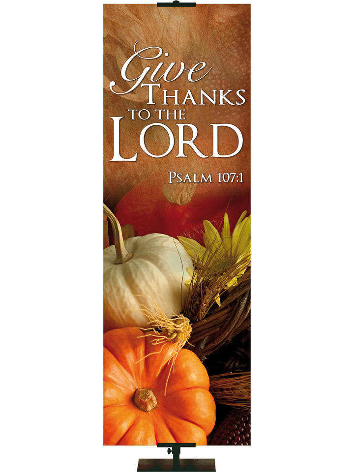 Contemporary Fall & Thanksgiving Give Thanks To The Lord Design 1 Psalm 107:1 - Fall Banners - PraiseBanners