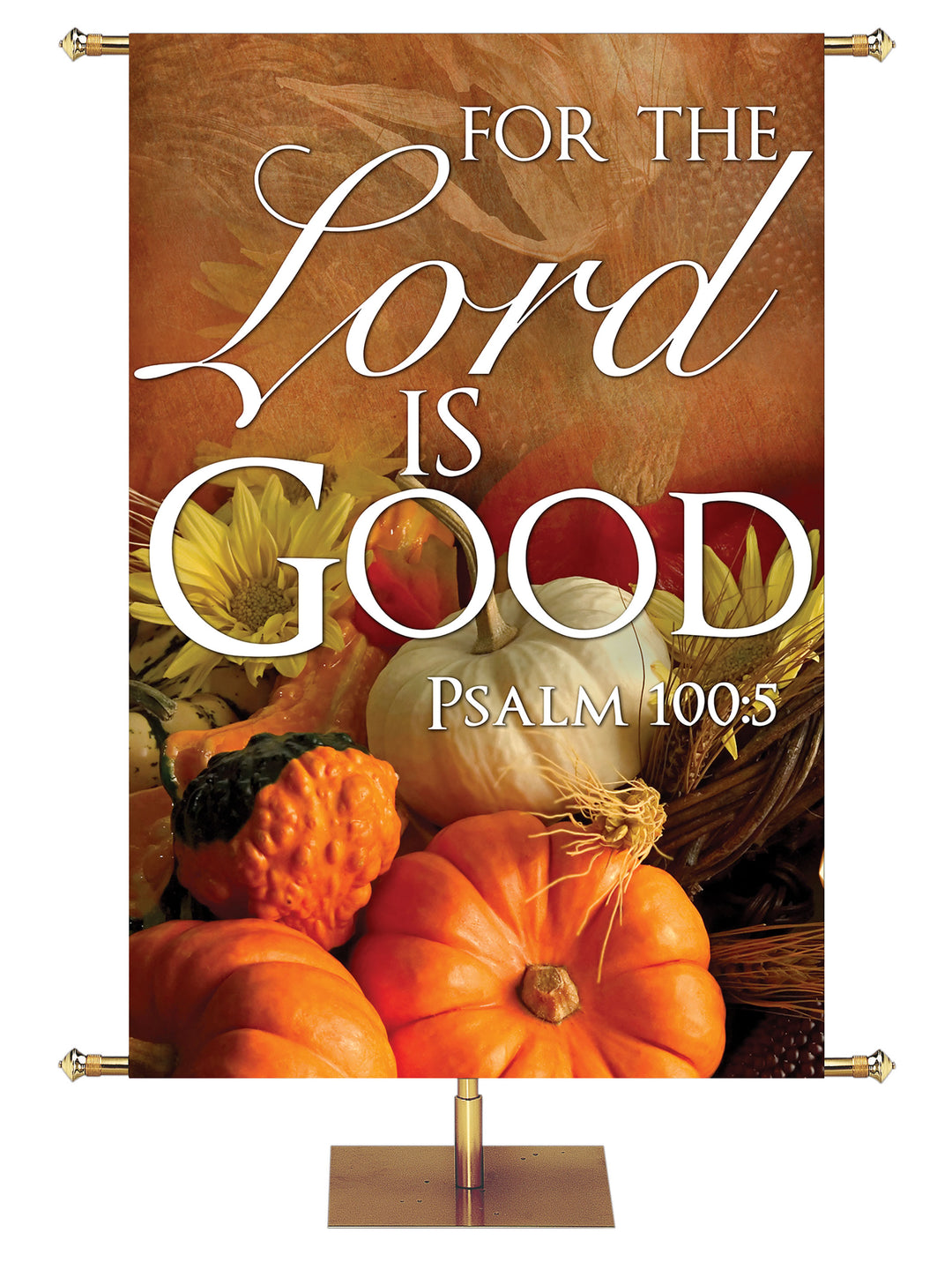 For the Lord is Good Design 3 Psalm 100:5 Church Banner for Fall and Thanksgiving with pumpkins