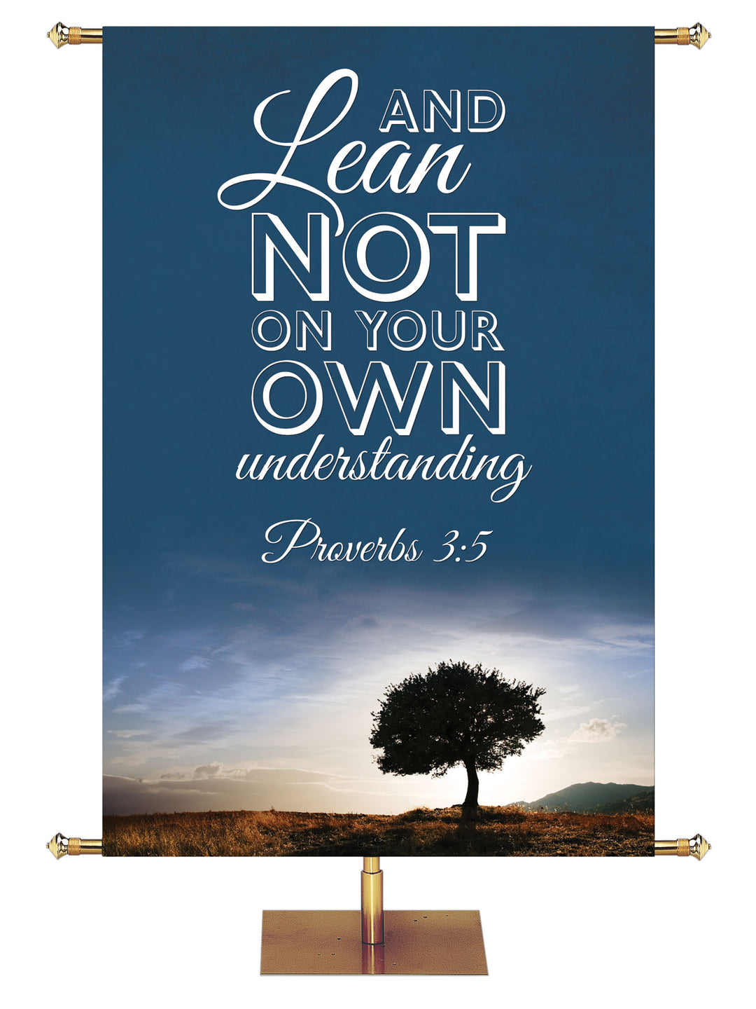 Lean Not on Your Own Banner Words of Wisdom Proverbs 3:5 in 6 Color Options