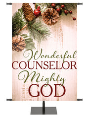 Church Banner for Christmas Wonderful Counselor Mighty God on rustic wood with pine cones and holly