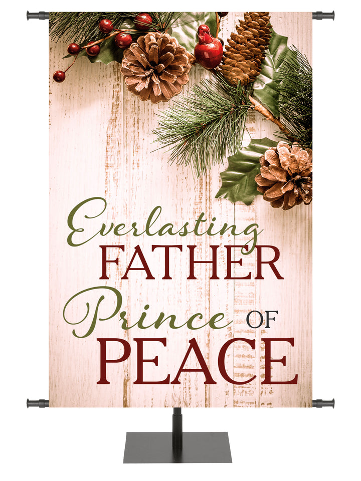 Church Banner for Christmas Everlasting Father Prince of Peace on rustic wood with pine cones and holly